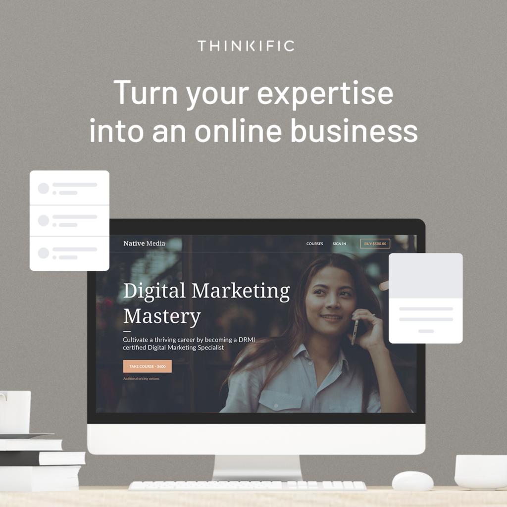 Turn your expertise into an online business with Thinkific